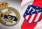 تعرف على القنوات الناقلة لمباراة ريال مدريد وأتلتيكو مدريد في كأس السوبر الإسباني