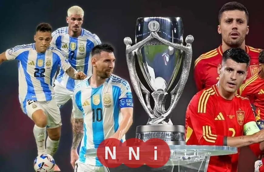 خبر عاجل: إلغاء مباراة فيناليسيما بين إسبانيا والأرجنتين بشكل رسمي