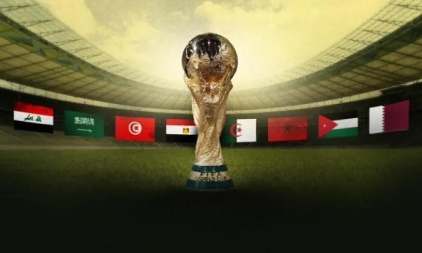 المنتخبات العربية في كأس العالم 2026.. آمال تتجاوز المشاركة الفعّالة