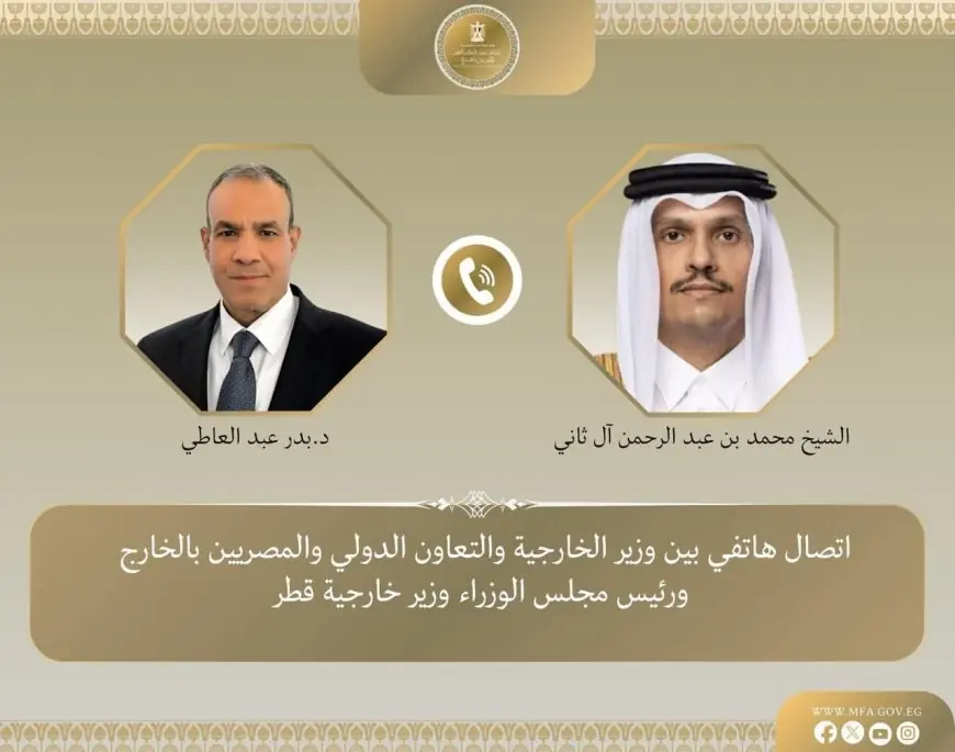 محادثة هاتفية بين وزير الخارجية ونظيره القطري حول أحدث التطورات الإقليمية