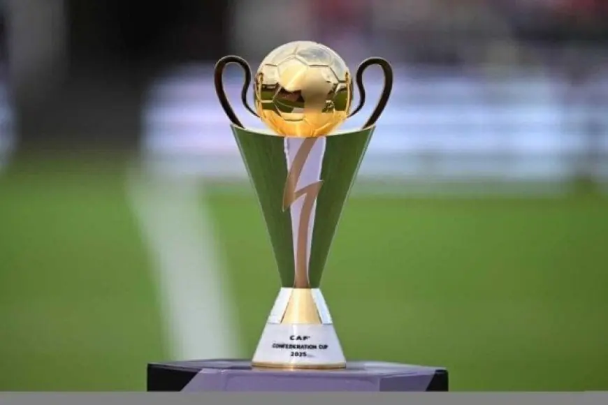 موعد سحب قرعة كأس الكونفدرالية الأفريقية 2026-2027 والقنوات الناقلة لها