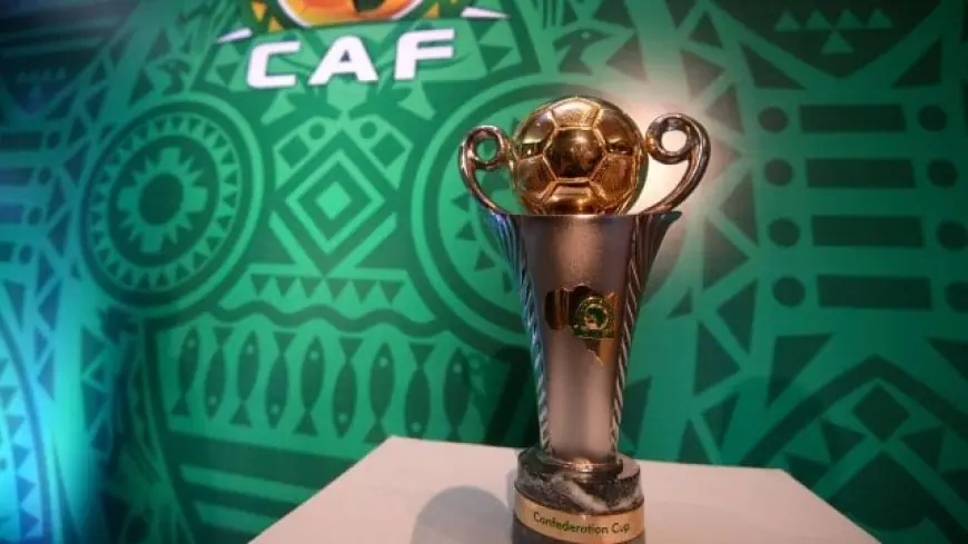 البث المباشر لقرعة كأس الكونفدرالية الأفريقية 2026-2027