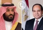 الرئيس السيسي يؤكد في مكالمة مع بن سلمان على الشراكة الاستراتيجية ووحدة المصير بين مصر والسعودية