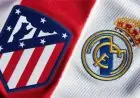 موعد مباراة ريال مدريد وأتلتيكو مدريد في الدوري الإسباني والقنوات الناقلة