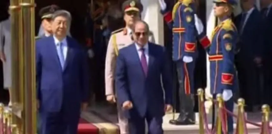 الرئيس السيسي يرحب برئيس الصين في قصر الاتحادية لتعزيز العلاقات الثنائية