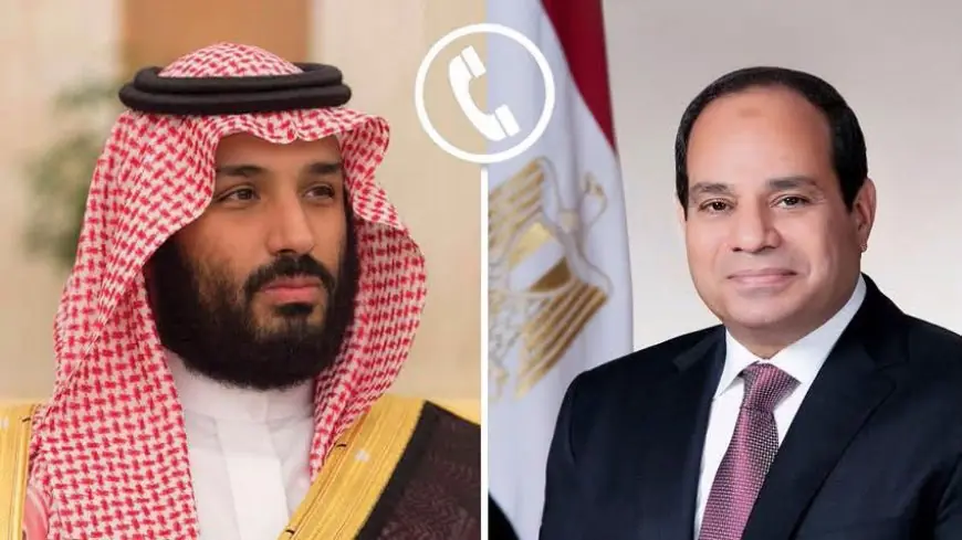 الرئيس السيسي يؤكد في مكالمة مع بن سلمان على الشراكة الاستراتيجية ووحدة المصير بين مصر والسعودية