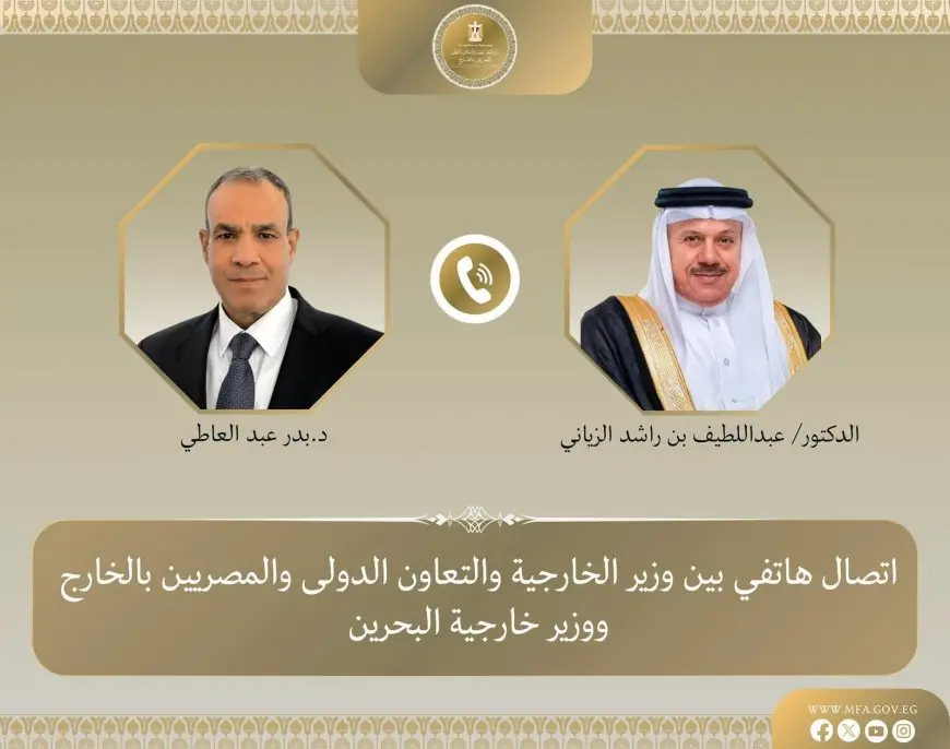 محادثات بين وزيري الخارجية البحريني والمصري لخفض التصعيد ودعم استقرار المنطقة