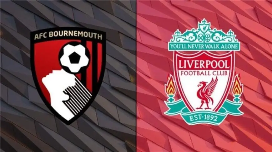 بث مباشر لمباراة ليفربول وبورنموث في الدوري الإنجليزي اليوم